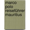 Marco Polo Reiseführer Mauritius by Freddy Langer