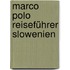 Marco Polo Reiseführer Slowenien