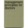 Management Principles For Doctors door Aamir Al Mosawi