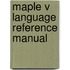 Maple V Language Reference Manual