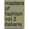 Masters of Fashion Vol 2 Italians door Sam Mayfair