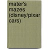 Mater's Mazes (Disney/Pixar Cars) by Random House Disney
