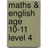 Maths & English Age 10-11 Level 4 door Paul Broadbent