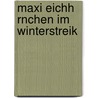 Maxi Eichh Rnchen Im Winterstreik door Katharina Offermanns