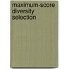 Maximum-Score Diversity Selection by Thorsten Meinl