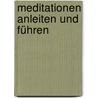 Meditationen anleiten und führen by Susanne Hühn