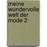 Meine wundervolle Welt der Mode 2
