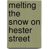 Melting the Snow on Hester Street door Daisy Waugh