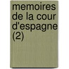 Memoires de La Cour D'Espagne (2) by Aulnoy