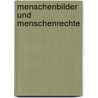 Menschenbilder Und Menschenrechte by Valentin Tischler