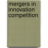 Mergers in Innovation Competition door Claus Van Der Velden