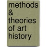Methods & Theories of Art History by Anne D'alleva