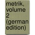 Metrik, Volume 2 (German Edition)