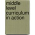 Middle Level Curriculum in Action