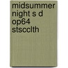 Midsummer Night S D Op64 Stscclth door Benjamin Britten