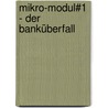 Mikro-Modul#1 - Der Banküberfall door Nicolai Bonczyk