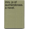 Mrs. Jo of Auchendorass. A novel. door E. Crawford