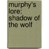 Murphy's Lore: Shadow of the Wolf
