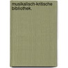 Musikalisch-kritische Bibliothek. door Johann Nikolaus Forkel