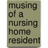 Musing of a Nursing Home Resident