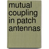 Mutual Coupling in Patch Antennas door Krishnan Parthasarathy V