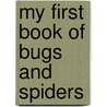My First Book of Bugs and Spiders door Dee Phillips