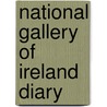 National Gallery of Ireland Diary by Tony Potter