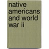 Native Americans And World War Ii door Lambert M. Surhone