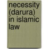 Necessity (Darura) in Islamic Law door Yasmin Hanani Mohd Safian