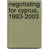 Negotiating for Cyprus, 1993-2003