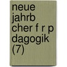 Neue Jahrb Cher F R P Dagogik (7) door B. Cher Group