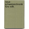 Neue Schweizerchronik fürs Volk. by Josef Anton Henne