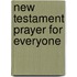 New Testament Prayer for Everyone
