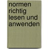 Normen richtig lesen und anwenden by Leticia De Anda González