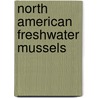 North American Freshwater Mussels door Wendell R. Haag