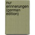 Nur Erinnerungen (German Edition)