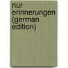 Nur Erinnerungen (German Edition) door Lindau Paul