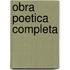 Obra Poetica Completa [1967-2010]