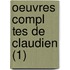 Oeuvres Compl Tes de Claudien (1)