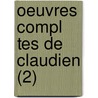 Oeuvres Compl Tes de Claudien (2) door Claudius Claudianus