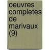 Oeuvres Completes de Marivaux (9) door Pierre Carlet De Chamblain De Marivaux