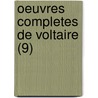 Oeuvres Completes de Voltaire (9) door Voltaire