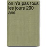 On n'a pas tous les jours 200 ans door Jean-Pascal Farges