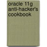 Oracle 11g Anti-Hacker's Cookbook door Adrian Neagu