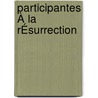 Participantes À La RÉsurrection door Sylvie Hauser-Borel