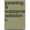 Parenting & Substance Addiction C by Suchman