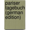 Pariser Tagebuch (German Edition) door Wolff Theodor