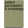 Patient Participation & Knowledge by Karen Schipper