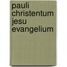 Pauli Christentum Jesu Evangelium door Walther Wilhelm