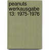 Peanuts Werkausgabe 13: 1975-1976 by Charles M. Schulz